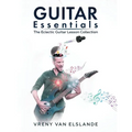 Guitar Essentials: The Eclectic Guitar Lesson Collection - Paperback