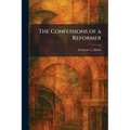 The Confessions of a Reformer