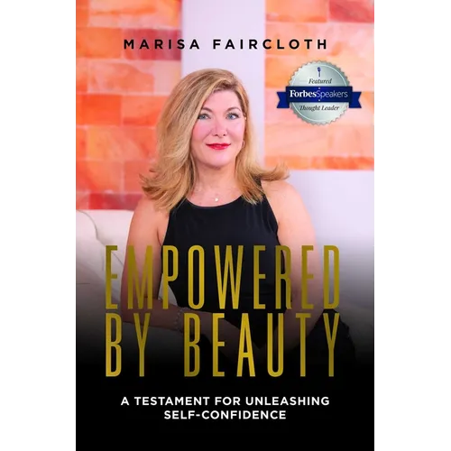 Empowered by Beauty: A Testament for Unleashing Self-Confidence: A Testament for Unleashing Self-Confidence - Hardcover