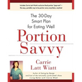 Portion Savvy: The 30-Day Smart Plan for Eating Well - Paperback