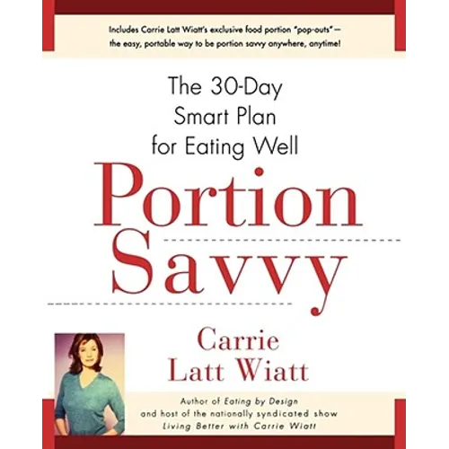 Portion Savvy: The 30-Day Smart Plan for Eating Well - Paperback
