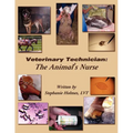 Veterinary Technician: The Animal's Nurse - Paperback