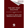 The Diet Trap Solution: Train Your Brain to Lose Weight and Keep It Off for Good - Paperback