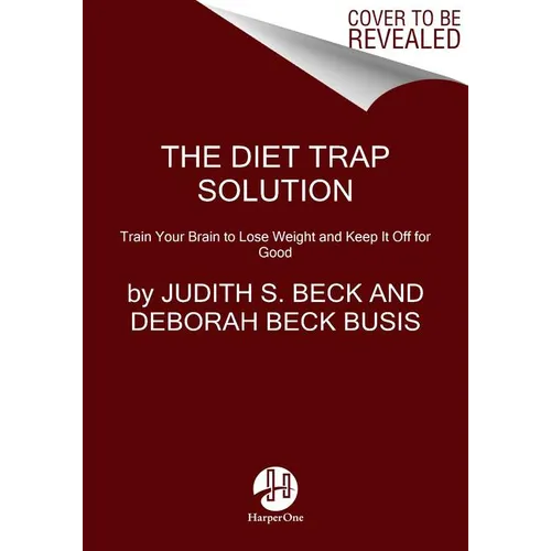 The Diet Trap Solution: Train Your Brain to Lose Weight and Keep It Off for Good - Paperback