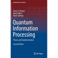 Quantum Information Processing: Theory and Implementation - Hardcover