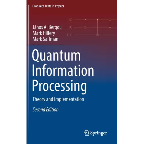 Quantum Information Processing: Theory and Implementation - Hardcover