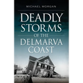 Deadly Storms of the Delmarva Coast