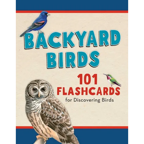 Backyard Birds: 101 Flashcards for Discovering Birds - Hardcover