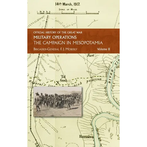 The Campaign in Mesopotamia: Vol II.