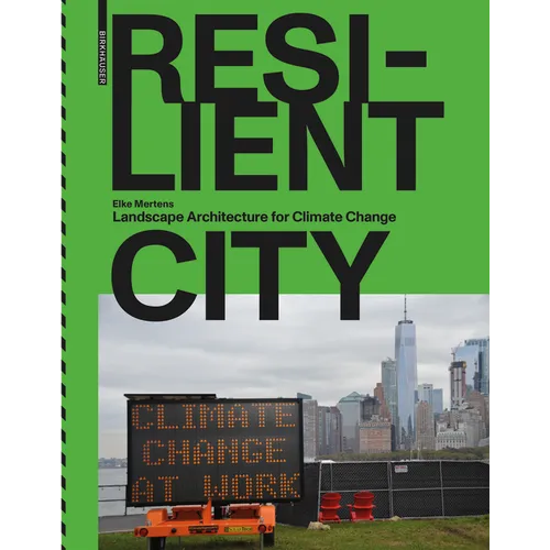 Resilient City: Landscape Architecture for Climate Change - Paperback
