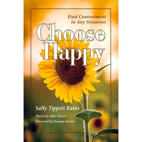 Choose Happy; Find Contentment in Any Situation: Volume 1 - Paperback