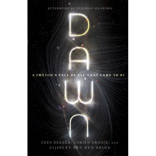 Dawn: A Proton's Tale of All That Came to Be - Paperback