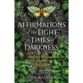 Affirmations of the Light in Times of Darkness: Healing Messages from a Spiritwalker - Paperback