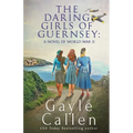 The Daring Girls of Guernsey: a Novel of World War II