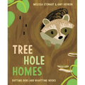 Tree Hole Homes: Daytime Dens and Nighttime Nooks - Hardcover
