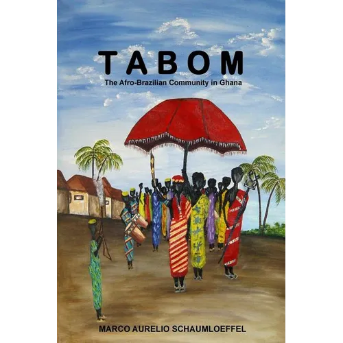 Tabom. The Afro-Brazilian Community In Ghana - Paperback