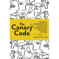 The Canary Code: A Guide to Neurodiversity, Dignity, and Intersectional Belonging at Work - Hardcover