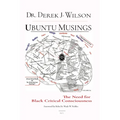 Ubuntu Musings: The Need for Black Critical Consciousness - Paperback