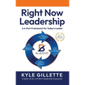 Right Now Leadership: A 4-Part Framework for Today's Leaders - Hardcover