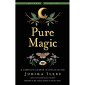 Pure Magic: A Complete Course in Spellcasting - Paperback