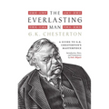 The Everlasting Man: A Guide to G.K. Chesterton's Masterpiece - Hardcover