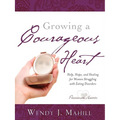Growing a Courageous Heart - Paperback