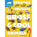 Animal Planet: Strange, Unusual, Gross, & Cool Animals - Paperback