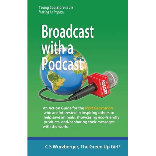 Broadcast with a Podcast: Sharing your thoughts and solutions with the world! - Paperback