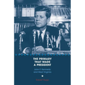 The Primary That Made a President: John F. Kennedy and West Virginia