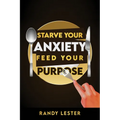 Starve Your Anxiety, Feed Your Purpose - Paperback