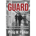 Guard: A True Story of Duty, Sacrifice, and Leadership in Kentucky's Maximum Security Penitentiary