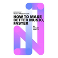 Efficient Music Production: How To Make Better Music, Faster - Paperback