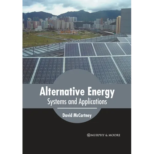 Alternative Energy: Systems and Applications - Hardcover