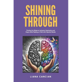 Shining Through: Finding the balance between heartache and hope while raising a child with special needs - Paperback