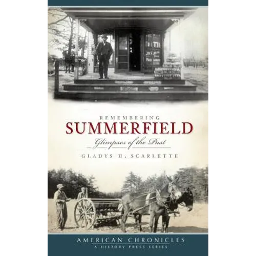 Remembering Summerfield: Glimpses of the Past