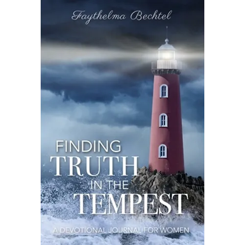 Finding Truth in the Tempest: A Devotional Journal for Women - Paperback