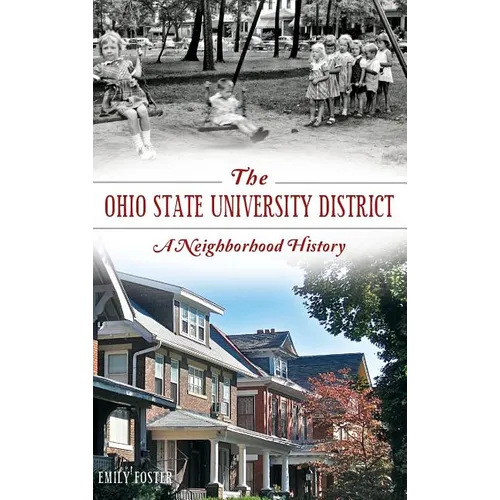 The Ohio State University District: A Neighborhood History