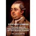 Edward Gibbon - The History of the Decline and Fall of the Roman Empire - Volume V (of VI)