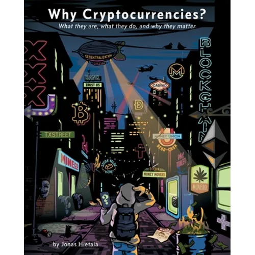 Why Cryptocurrencies?: What they are, what they do and why they matter - Paperback