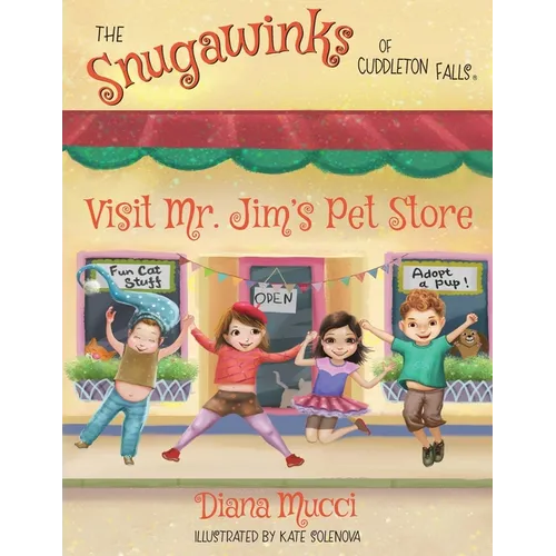 The Snugawinks of Cuddleton Falls Visit Mr. Jim's Pet Store - Paperback