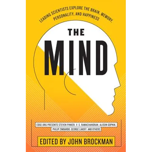 The Mind: Leading Scientists Explore the Brain, Memory, Personality, and Happiness - Paperback