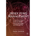 Index Fund Management: A Practical Guide to Smart Beta, Factor Investing, and Risk Premia - Paperback