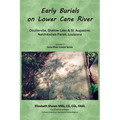 Early Burials on Lower Cane River. Cloutierville, Shallow Lake & St. Augustine, Natchitoches Parish, Louisiana. Volume 7, Cane River Creole Series