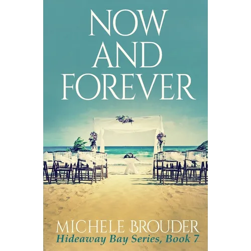 Now and Forever (Hideaway Bay Book 7) - Paperback