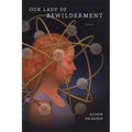 Our Lady of Bewilderment: Poems - Paperback