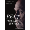 Bent Toward Justice: a novel inspired by true stories - Paperback