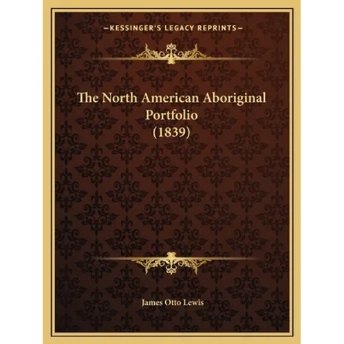 The North American Aboriginal Portfolio (1839)