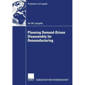 Planning Demand-Driven Disassembly for Remanufacturing - Paperback