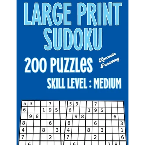Sudoku Large Print Puzzle Books For Adults Medium Difficulty: 200 Large Print Medium Sudoku Puzzles To Challenge Your Mind. Large 40 Point Font - Paperback
