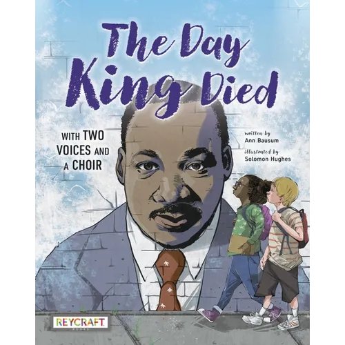 The Day King Died: Remembered Through Two Voices and a Choir - Paperback